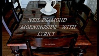 MORNINGSIDE by NEIL DIAMOND with Lyrics [upl. by Oliviero181]