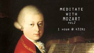 Meditate with Mozart  432Hz Classical Music  Vol 2 [upl. by Aiderfla]