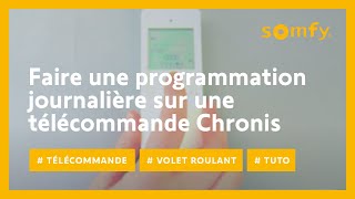 Comment faire une programmation journalière sur une télécommande Chronis   Somfy [upl. by Lessig]