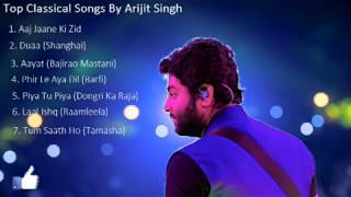 Arijit Singhs Most heart touching 2017 classical songs [upl. by Ellehsat]