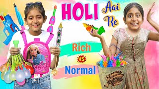 Holi Aayi Re  RICH vs NORMAL  MyMissAnand [upl. by Jule832]