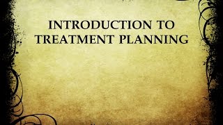 Introduction to Treatment Planning [upl. by Cirdla]