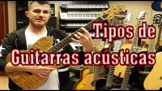 Tutorial Tipos de guitarras acústicas [upl. by Eiramanitsirhc326]