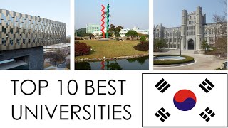 TOP 10 BEST UNIVERSITIES IN SOUTH KOREA  대한민국 최고의 10 대 대학 [upl. by Bully]