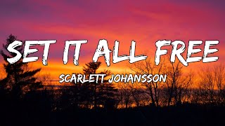 Scarlett Johansson  Set It All Free Lyrics [upl. by Mellar]