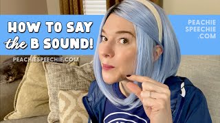 How to say the B sound by Peachie Speechie [upl. by Shaine]