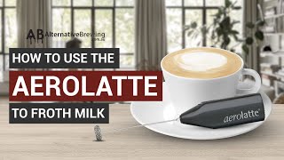 How To Use the AeroLatte To Froth Milk [upl. by Notsirk]