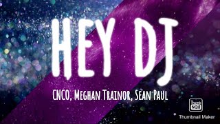 CNCO Meghan Trainor Sean Paul  Hey DJ LetraLyrics [upl. by Vail]