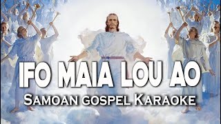 IFO MAIA LOU AO Samoan Gospel Karaoke 2021 [upl. by Oswald86]