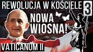 REWOLUCJA W KOŚCIELE 3  NOWA WIOSNA KOŚCIOŁA [upl. by Welford391]