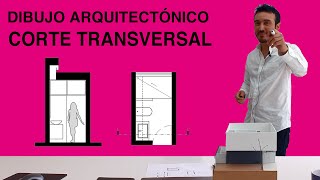 DIBUJO ARQUITECTÓNICO  3  CORTE TRANSVERSAL [upl. by Adihsaar166]