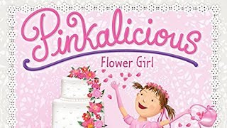 Pinkalicious Flower Girl Read Aloud [upl. by Siderf]