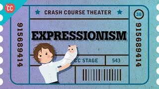 Expressionist Theater Crash Course Theater 38 [upl. by Barolet119]