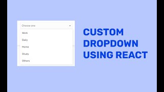 Custom Dropdown using Reactjs  REACT CUSTOM COMPONENT  javascript [upl. by Yonina409]