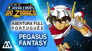 Cavaleiros do Zodíaco  Abertura Completa  Pegasus Fantasy Português PTBR [upl. by Amelie]