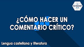 Cómo hacer un comentario crítico Lengua [upl. by Garfield]