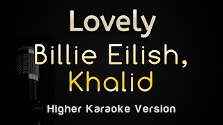 lovely  Billie Eilish Khalid Karaoke Songs With Lyrics  Higher Key [upl. by Maury]