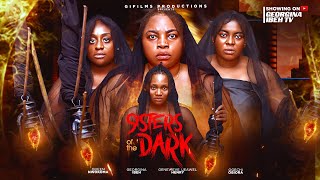 SISTERS OF THE DARK THE MOVIE GEORGINA IBEH QUEEN NWOKOMA  2025 LATEST NIGERIAN NOLLYWOOD MOVIE [upl. by Ytissahc]