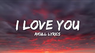 Akull  I Love You lyrics  VYRLOriginals [upl. by Leiria]