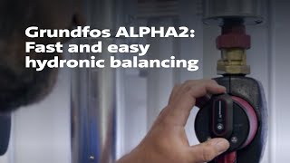 Grundfos ALPHA2  Fast and Easy Hydronic Balancing [upl. by Ecnedac]