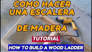 Como hacer una escalera de madera Tutorial How to Build a wood ladder [upl. by Emor]