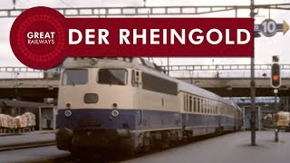 Der Rheingold  Deutsch • Great Railways [upl. by Ylrebmek]