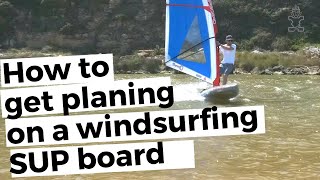 How to get planing on a inflatable windsurfing SUP board [upl. by Tobin]