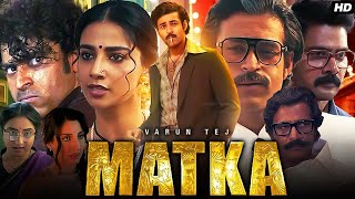 Matka Full Movie Hindi Dubbed 2024  Varun Tej Meenakshi Chaudhary Naveen Chandra  Review amp Facts [upl. by Aitercal]