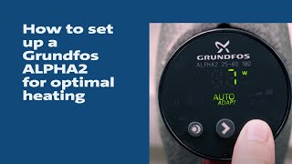 How to Set Up a Grundfos ALPHA2 for Optimal Heating [upl. by Nnayrrehs41]