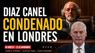 DÍAZ CANEL CONDENADO EN LONDRES  Dictadura cubana pierde juicio [upl. by Nappie]