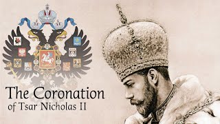 The Coronation of Tsar Nicholas II [upl. by Sigler]