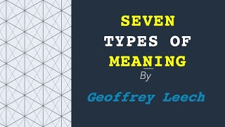 Seven Types of Meaning Conceptual Connotative Stylistic Affective and Reflective Meaning etc [upl. by Cuthbert]