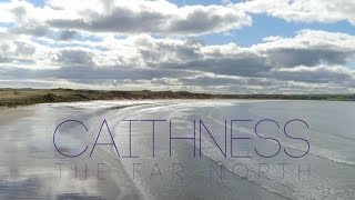 Caithness  The Far North [upl. by O'Neill162]