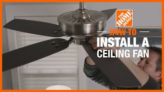 How To Install A Ceiling Fan  The Home Depot [upl. by Zusman]