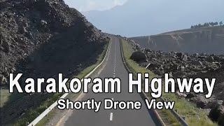 Karakoram Highway  Shortly Drone View  Karakoram Highway Pakistan [upl. by Allehcram]