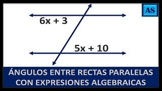 ÁNGULOS ENTRE PARALELAS CON EXPRESIONES ALGEBRAICAS [upl. by Akienahs87]