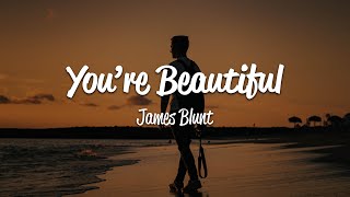 James Blunt  Youre Beautiful Lyrics [upl. by Yatnahs41]