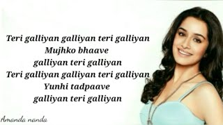 Galliyan  Lyrics Shraddha Kapoor Ek Villain [upl. by Leotie225]