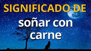 Qué significa soñar con carne 💤 Interpretación de los Sueños [upl. by Ecirtram]