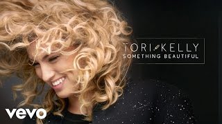 Tori Kelly  Something Beautiful Official Audio [upl. by Irroc4]