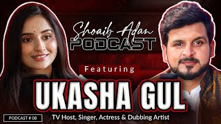 Shoaib Adan Podcast Featuring Ukasha Gul Ashraf  Shoaib Adan Podcast [upl. by Udall]