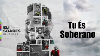 Eli Soares Tu És Soberano [upl. by Eendys983]