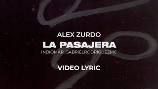 Alex Zurdo  La Pasajera ft Indiomar GabrielRodriguezEMC Video Lyric Oficial [upl. by Surtemed]