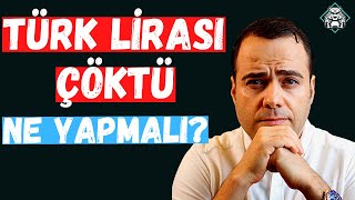 Türk Lirası Çöktü Ne Yapmalıyız [upl. by Helmut767]