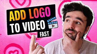 How to Add Logo to Video 2022 [upl. by Ycats]