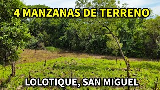 SE VENDEN 4 MANZANAS DE TERRENO EN LOLOTIQUE San Miguel El Salvador [upl. by Oeflein]