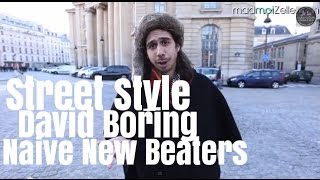 David Boring Naive New Beaters le Street Style [upl. by Hardigg]