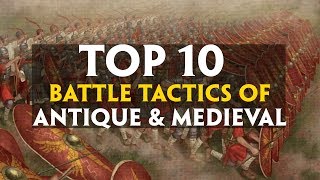 TOP 10 Battle Tactics of Antiquity and Medieval [upl. by Clougher]