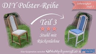 Einen Stuhl mit Rückenlehne selber polstern ★ Das große PolsterTutorial TEIL 3 [upl. by Aziar]