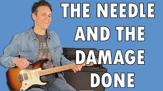 How To Play The Needle And The Damage Done Techniques and Picking A GENUINE CLASSIC [upl. by Ettie]